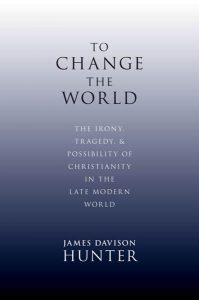 To Change The World by James Davison Hunter